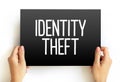 Identity theft occurs when someone uses another person`s personal identifying information, to commit fraud or other crime, text o Royalty Free Stock Photo