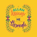 If Allah brings you to it he will bring you through it.