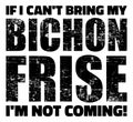 If I can`t bring my Bichon Frise