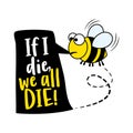 If I die we all die - alarm text quotes and bee drawing.