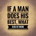 If a man does his best, what else is there. Motivational quote poster design