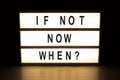 If not now when light box sign board