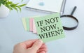 If Not Now When, text on a stack of note paper. Motivating and inspiring question, mockup and template with empty space Royalty Free Stock Photo