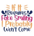 If It Requires Fake Smiling I Probably Wonât Come Typography Vintage Style Retro Design