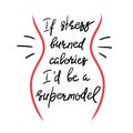 If stress burned calories I`d be a supermodel Royalty Free Stock Photo