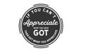 If you can`t appreciate what you have got then get what you appreciate