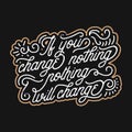 If you change nothing, nothing will change - vintage retro typography