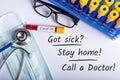 If you got sick, Stay home and call doctor. Need for quarantine during illness. Pneumonia Covid-19 Royalty Free Stock Photo