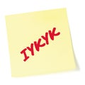 If you know, you know acronym IYKYK text macro closeup, red marker Tiktok jokes, isolated yellow adhesive post-it sticky note
