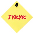 If you know, you know acronym IYKYK text macro closeup, red marker Tiktok slang, inside jokes concept isolated yellow post-it note