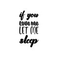 if you love me let me sleep black letter quote