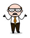 Ignorant - Retro Cartoon Office old Boss Man Vector Illustration