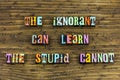 Ignorant stupid learn education teaching Royalty Free Stock Photo