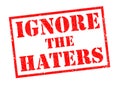 IGNORE THE HATERS