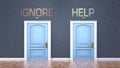 Ignore and help as a choice - pictured as words Ignore, help on doors to show that Ignore and help are opposite options while