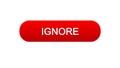 Ignore web interface button red color, site design, internet spam, rejection