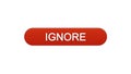 Ignore web interface button wine red, site design, internet spam, rejection