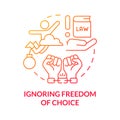 Ignoring freedom of choice red gradient concept icon Royalty Free Stock Photo