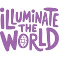 Illuminate The World Inspirational Art Royalty Free Stock Photo
