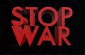 Illustrated 3d inscription stop war. red letters Royalty Free Stock Photo