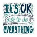 Illustrated hand-drawn quote - It is OK not to do everything