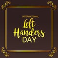 International Left Handers Day.