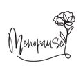 Illustration of beautiful flower and word MENOPAUSE on white background. Concept of impending climacteric