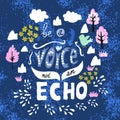 Illustration of hand-lettering that says Be a voice, not an echo