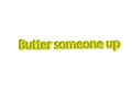 Illustration, idiom write butter someone up isolated in a white