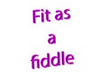 Illustration idiom write fit as a fiddle isolated in a white background