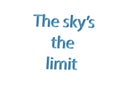 Illustration, idiom write the sky`s the limit isolated in a whit