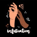 Illustration of interlocing hands, two people of different races. Hand drawn lettering- infatuation