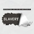 Illustration of international day for the abolition of slavery text over torn white paper