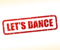 Lets dance text stamp Royalty Free Stock Photo