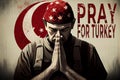 Illustration of man in prayer, offering support for Turkey after an earthquake. Background features the Turkish flag and text Pray