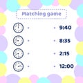 Matching game for kids preschool and school age. What time is it round watch.