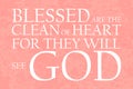 Beatitudes Clean of Heart Plain Text Pastel Rose Royalty Free Stock Photo