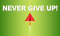 Illustration with miniature air plane and message never give up on green coloured background