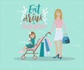 Illustration of mother and her baby shopping. With lettering eat drink and shopping