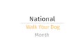 Illustration of national walk your dog month text against white background, copy space