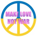 Illustration of the peace symbol filled with the colors of Ukraine and lettering Make love not war Royalty Free Stock Photo