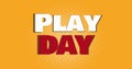 Illustration of play day text over yellow background with copy space