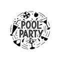Illustration Pool party lettering. Hand drawn inscription in black with parasol, cocktails,swimsuit, sunglasses,water splashes Royalty Free Stock Photo