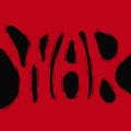 Illustration with red abstract inscription war on a black background.