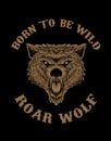 Illustration roaring wolf - head born to be wild