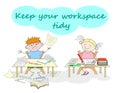 Illustration for schoolchildren to the advice to keep your workplace tidy