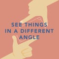 Illustration of see things in a different angle