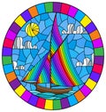Stained glass illustration  with an old ship sailing with rainbow sails against the sea and sun   oval image in a bright frame Royalty Free Stock Photo