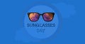 Illustration of sunglasses with sunglasses day text in circle with clouds on blue background