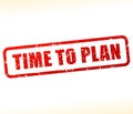 Time to plan text stamp Royalty Free Stock Photo
